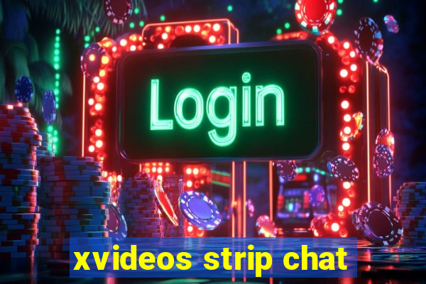 xvideos strip chat